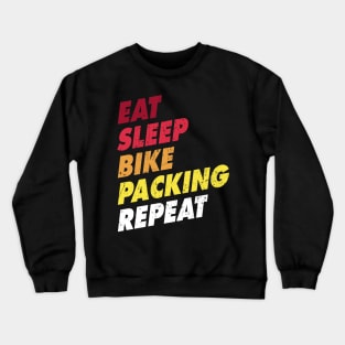 Eat Sleep Bikepacking Repeat Funny MTB Cycling Crewneck Sweatshirt